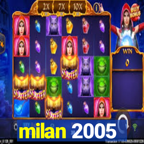 milan 2005